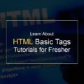 Learn About HTML Basic Tags – Tutorials for Fresher